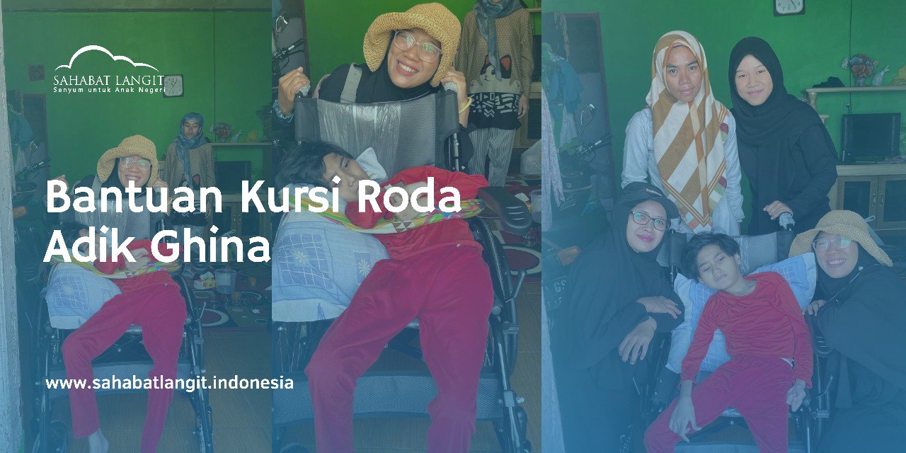 Bantuan Kursi Roda Adik Ghina